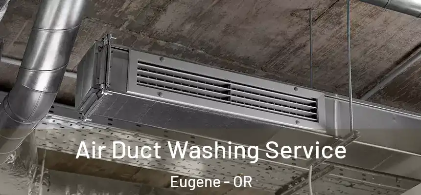 Air Duct Washing Service Eugene - OR